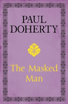 The Masked Man : A gripping historical novel of mystery and intrigue