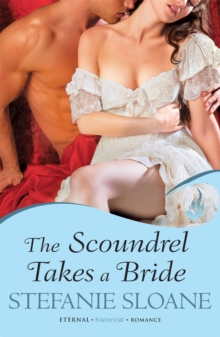The Scoundrel Takes A Bride: Regency Rogues Book 5, Paperback / softback Book The Scoundrel Takes A Bride: Regency Rogues Book 5, Paperback / softback Book