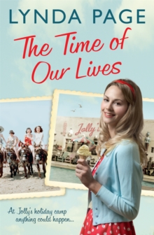 The Time of Our Lives : At Jolly's Holiday Camp, anything could happen... (Jolly series, Book 1), Paperback Book The Time of Our Lives : At Jolly's Holiday Camp, anything could happen... (Jolly series, Book 1), Paperback Book