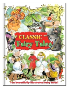 Classic Fairy Tales : Children's Classic Stories, Hardback Book Classic Fairy Tales : Children's Classic Stories, Hardback Book