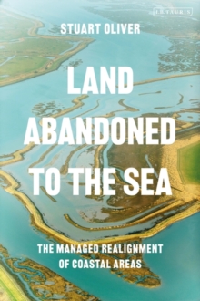 Land Abandoned to the Sea : The Managed Realignment of Coastal Areas