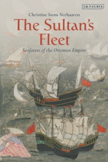 The Sultan's Fleet : Seafarers of the Ottoman Empire