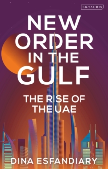 New Order in the Gulf : The Rise of the UAE