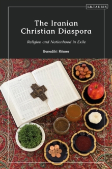 The Iranian Christian Diaspora : Religion and Nationhood in Exile