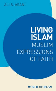 Living Islam : Muslim Expressions of Faith