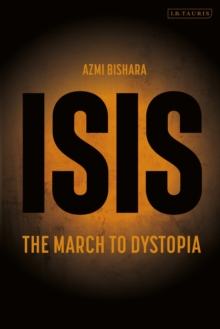 ISIS : The March to Dystopia