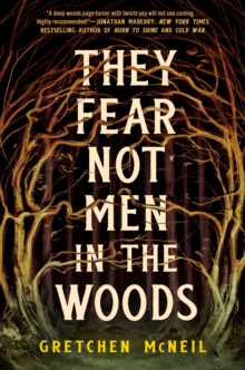 They Fear Not Men in the Woods