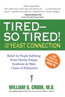 Tired - So Tired! : And the Yeast Connection, Paperback / softback Book Tired - So Tired! : And the Yeast Connection, Paperback / softback Book