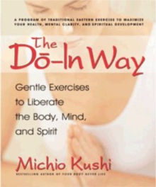 Do-In Way : Gentle Exercises to Liberate the Body Mind and Spirit