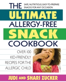 Ultimate Allergy-Free Snack Cookbook : Over 100 Kid-Friendly Recipes for the Allergic Child, Paperback / softback Book Ultimate Allergy-Free Snack Cookbook : Over 100 Kid-Friendly Recipes for the Allergic Child, Paperback / softback Book