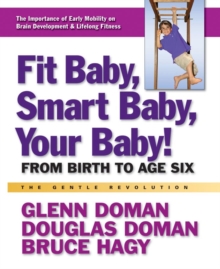 Fit Baby, Smart Baby, Your Babay! : From Birth to Age Six, Hardback Book Fit Baby, Smart Baby, Your Babay! : From Birth to Age Six, Hardback Book