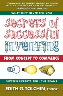 Secrets of Successful Inventing : From Concept to Commerce, Paperback / softback Book Secrets of Successful Inventing : From Concept to Commerce, Paperback / softback Book