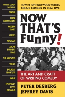 Now Thats Funny! : The Art and Craft of Writing Comedy, Paperback / softback Book Now Thats Funny! : The Art and Craft of Writing Comedy, Paperback / softback Book