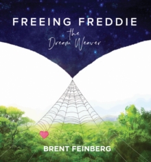 FREEING FREDDIE THE DREAMWEAVER, Hardback Book FREEING FREDDIE THE DREAMWEAVER, Hardback Book