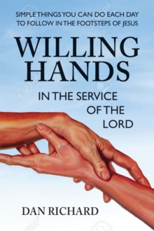 Willing Hands : In the Service of the Lord, Paperback / softback Book Willing Hands : In the Service of the Lord, Paperback / softback Book