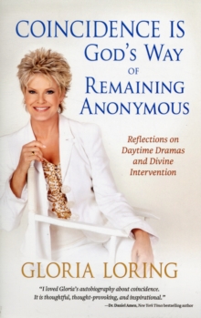 Coincidence is God's Way of Remaining Anonymous : Reflections on Daytime Dramas and Divine Intervention, Paperback / softback Book Coincidence is God's Way of Remaining Anonymous : Reflections on Daytime Dramas and Divine Intervention, Paperback / softback Book