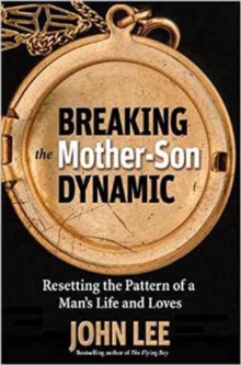 Breaking the Mother Son Dynamic : Resetting the Pattern of a Man's Life and Loves, Paperback / softback Book Breaking the Mother Son Dynamic : Resetting the Pattern of a Man's Life and Loves, Paperback / softback Book