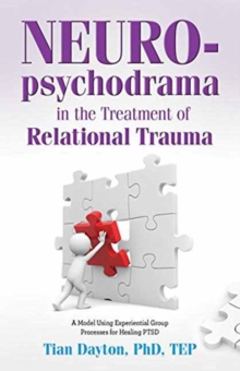 Neuropsychodrama in the Treatment of Relational Trauma, Paperback Book Neuropsychodrama in the Treatment of Relational Trauma, Paperback Book