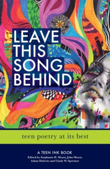 Leave This Song Behind : Teen Poetry at Its Best