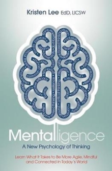Mentalligence : A New Psychology of Thinking, Paperback / softback Book Mentalligence : A New Psychology of Thinking, Paperback / softback Book
