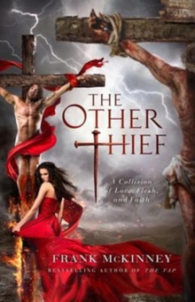 The Other Thief : A Collision of Love, Flesh, and Faith, Hardback Book The Other Thief : A Collision of Love, Flesh, and Faith, Hardback Book