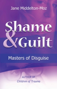 Shame & Guilt : Masters of Disguise