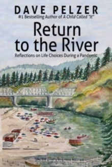 Return to the River : Reflections on Life Choices During a Pandemic