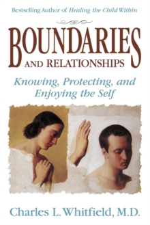 Boundaries and Relationships : Knowing, Protecting and Enjoying the Self