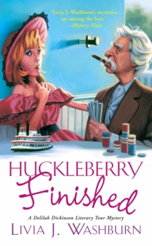 Huckleberry Finished : A Delilah Dickinson Literary Tour Mystery