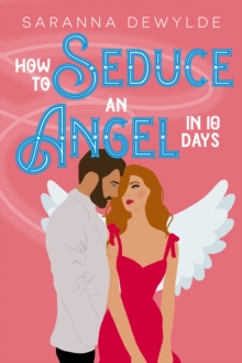 How to Seduce an Angel in 10 Days