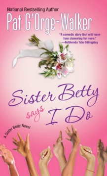 Sister Betty Says I Do, Paperback / softback Book Sister Betty Says I Do, Paperback / softback Book