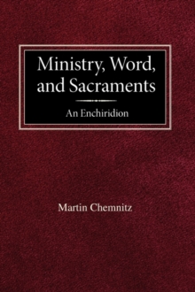 Ministry, Word, and Sacraments An Enchiridion