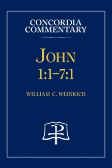 John 1 : 1-7:1 - Concordia Commentary