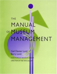 The Manual of Museum Management, Paperback / softback Book The Manual of Museum Management, Paperback / softback Book