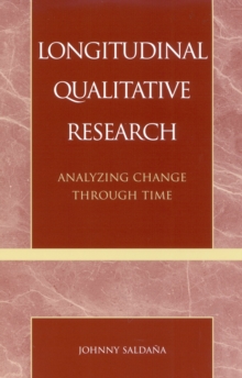 Longitudinal Qualitative Research : Analyzing Change Through Time