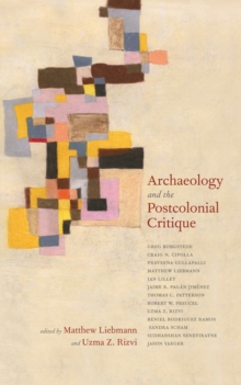 Archaeology and the Postcolonial Critique, EPUB eBook Archaeology and the Postcolonial Critique, EPUB eBook