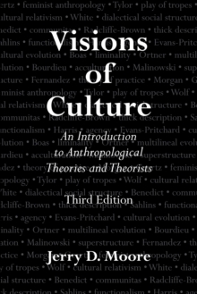 Visions of Culture : An Introduction to Anthropological Theories and Theorists