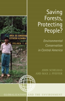 Saving Forests, Protecting People? : Environmental Conservation in Central America