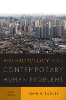 Anthropology and Contemporary Human Problems, Paperback / softback Book Anthropology and Contemporary Human Problems, Paperback / softback Book