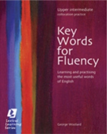 Key Words for Fluency Upper Intermediate : Learning and practising the most useful words of English