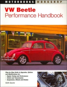 Vw Beetle Performance Handbook : A Step-by-Step Guide to Upgrading Engine, Transmission, Suspension and Brakes, Paperback Book Vw Beetle Performance Handbook : A Step-by-Step Guide to Upgrading Engine, Transmission, Suspension and Brakes, Paperback Book