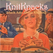 Knitknacks : Much Ado About Knitting, Hardback Book Knitknacks : Much Ado About Knitting, Hardback Book