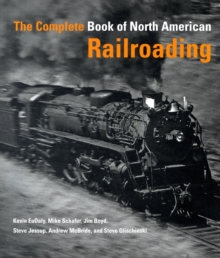 The Complete Book of North American Railroading, Hardback Book The Complete Book of North American Railroading, Hardback Book