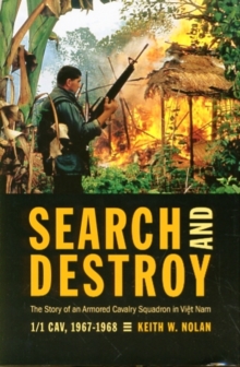 Search and Destroy : The Story of an Armored Cavalry Squadron in Vietnam: 1-1 Cav, 1967-1968, Hardback Book Search and Destroy : The Story of an Armored Cavalry Squadron in Vietnam: 1-1 Cav, 1967-1968, Hardback Book