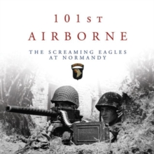 101st Airborne : The Screaming Eagles at Normandy, Paperback Book 101st Airborne : The Screaming Eagles at Normandy, Paperback Book