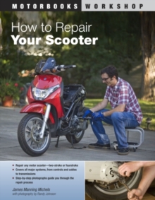 How to Repair Your Scooter, Paperback / softback Book How to Repair Your Scooter, Paperback / softback Book