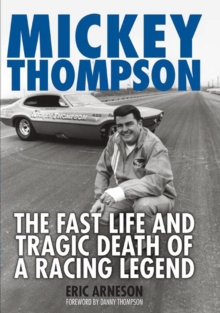 Mickey Thompson : The Fast Life and Tragic Death of a Racing Legend, Paperback Book Mickey Thompson : The Fast Life and Tragic Death of a Racing Legend, Paperback Book