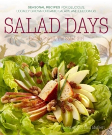 Salad Days : Recipes for Delicious Organic Salads and Dressings for Every Season, Paperback / softback Book Salad Days : Recipes for Delicious Organic Salads and Dressings for Every Season, Paperback / softback Book