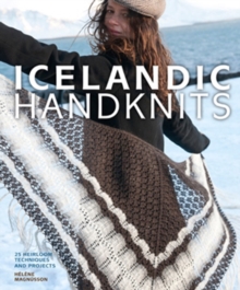 Icelandic Handknits : 25 Heirloom Techniques and Projects, Hardback Book Icelandic Handknits : 25 Heirloom Techniques and Projects, Hardback Book