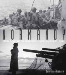 Normandy : From D-Day to the Breakout: June 6-July 31, 1944, Paperback / softback Book Normandy : From D-Day to the Breakout: June 6-July 31, 1944, Paperback / softback Book